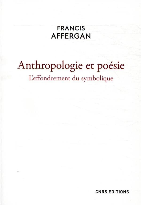 Anthropologie et poésie : l'effondrement du symbolique