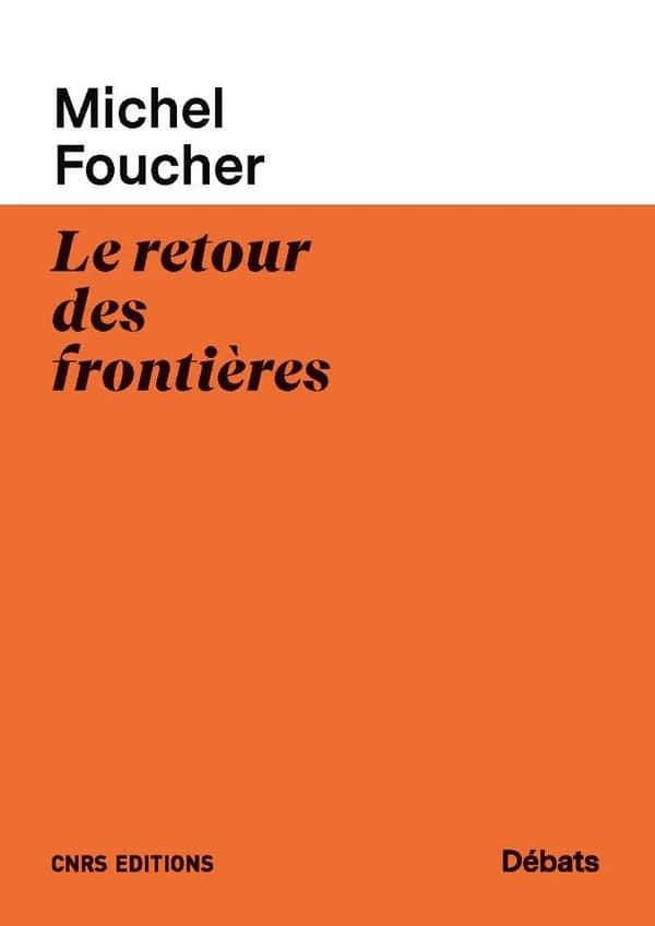 Le retour des frontières ([Nouvelle éd.]) Michel Foucher