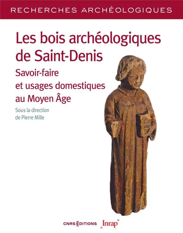 Les bois archéologiques de Saint-Denis : savoir-faire et usages domestiques au Moyen âge