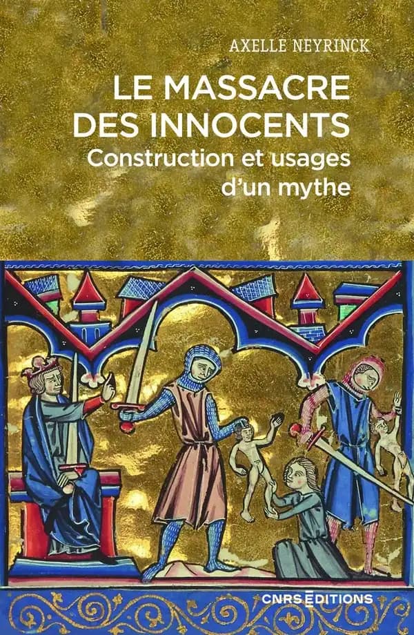 Le Massacre des innocents. : Construction et usages d'un mythe