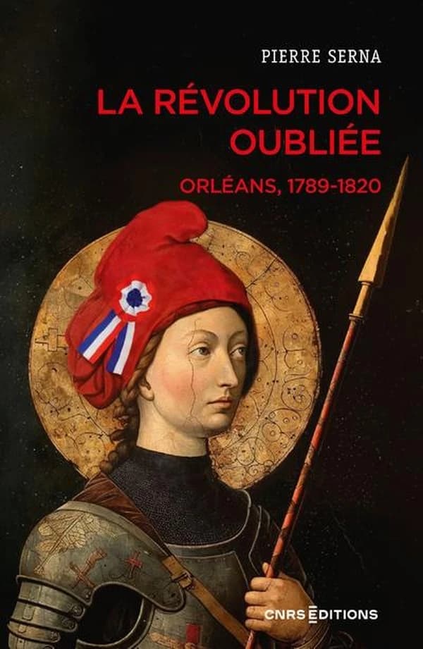 La Révolution oubliée : Orléans, 1789-1820