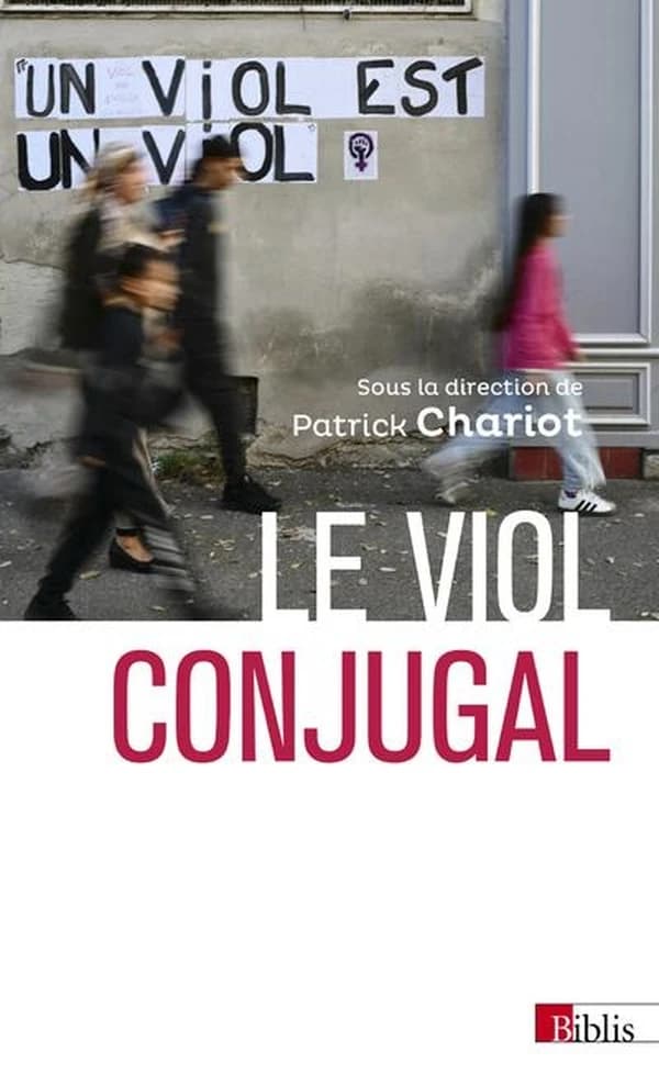 Le viol conjugal (Nouvelle éd.) sous la direction de Patrick Chariot ; postface de Georges Vigarello