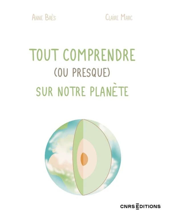 Tout comprendre, ou presque, sur notre planète