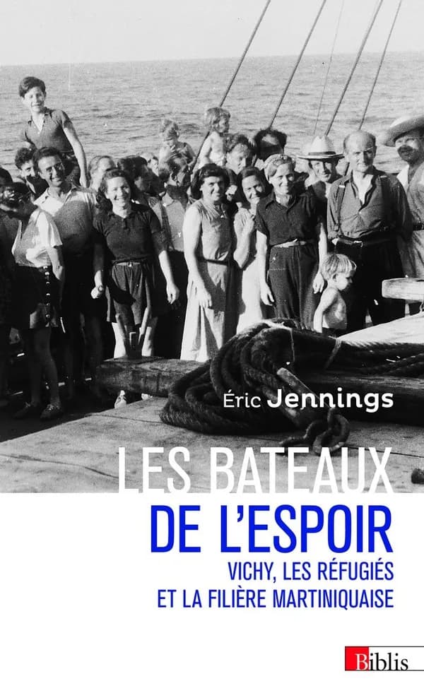 Les bateaux de l'espoir : Vichy, les réfugiés et la filière martiniquaise