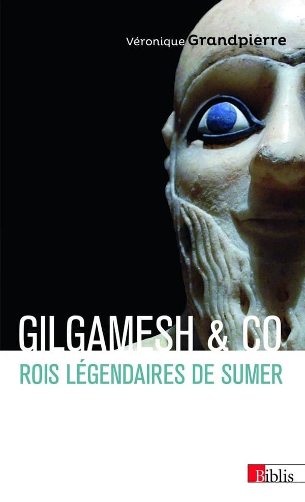 Gilgamesh & co : rois légendaires de Sumer