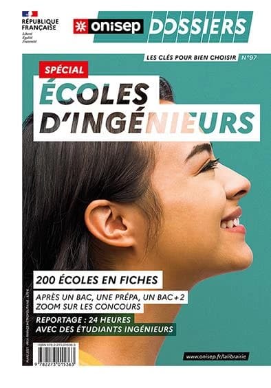 Spécial écoles d'ingénieurs : les clés pour bien choisir : 200 écoles en fiches...
