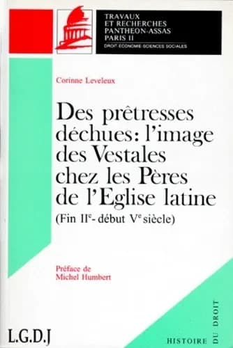 Des prêtresses déchues : l'image des vestales chez les Pères de l'Église latine : fin IIe-début Ve s...