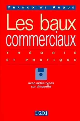 Les baux commerciaux : théorie et pratique