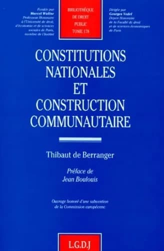 Constitutions nationales et construction communautaire : essai d'approche comparative sur certains aspects constitutionnels nationaux de l'intégration européenne