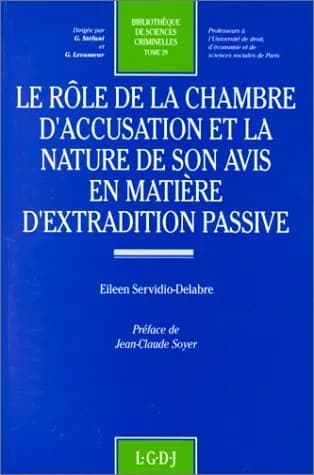 Le rôle de la chambre d'accusation et la nature de son avis en matière d'extradition passive