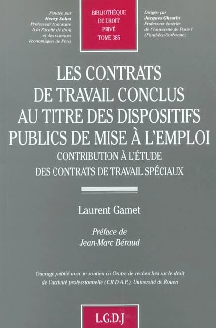 Les contrats de travail conclus au titre des dispositifs publics de mise à l'emploi : contribution à l'étude des contrats de travail spéciaux
