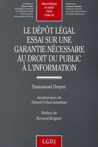Le dépôt légal, essai sur une garantie nécessaire au droit du public à l'information