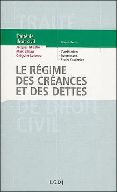Traité de droit civil. Le régime des créances et des dettes