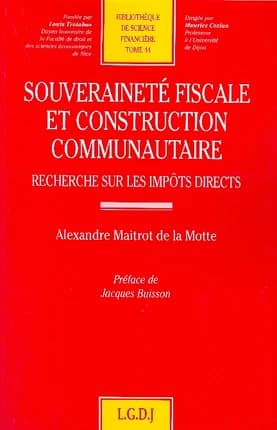 Souveraineté fiscale et construction communautaire : recherche sur les impôts directs