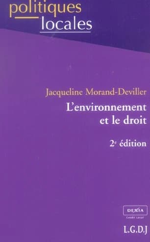 L'environnement et le droit (2e éd.) Jacqueline Morand-Deviller,...