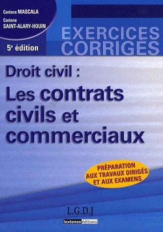 Droit civil : les contrats civils et commerciaux : préparation aux travaux dirigés et aux examens (5e éd.) Corinne Mascala, Corinne Saint-Alary-Houin