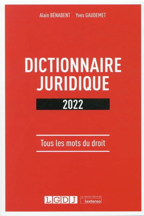 Dictionnaire juridique 2022 : tous les mots du droit