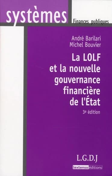 La LOLF et la nouvelle gouvernance financière de l'État (3e éd.) André Barilari,... Michel Bouvier,...