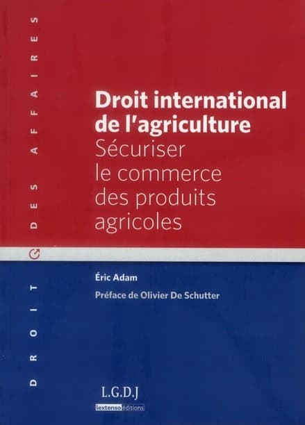 Droit international de l'agriculture : sécuriser le commerce des produits agricoles