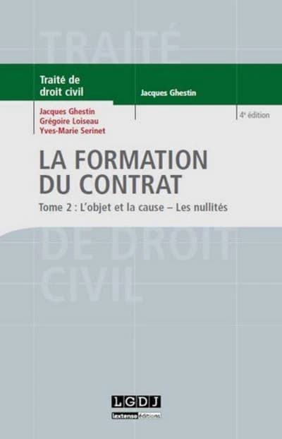 Traité de droit civil. Les obligations : la formation du contrat (4e éd.)