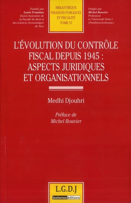 L'évolution du contrôle fiscal depuis 1945, aspects juridiques et organisationnels