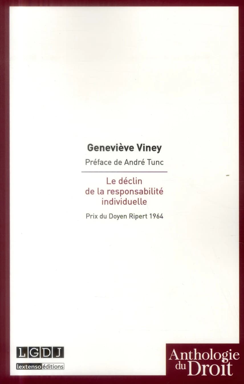 Le déclin de la responsabilité individuelle ([Reproduction en fac-similé]) par Geneviève Viney,... ; préface de André Tunc,...