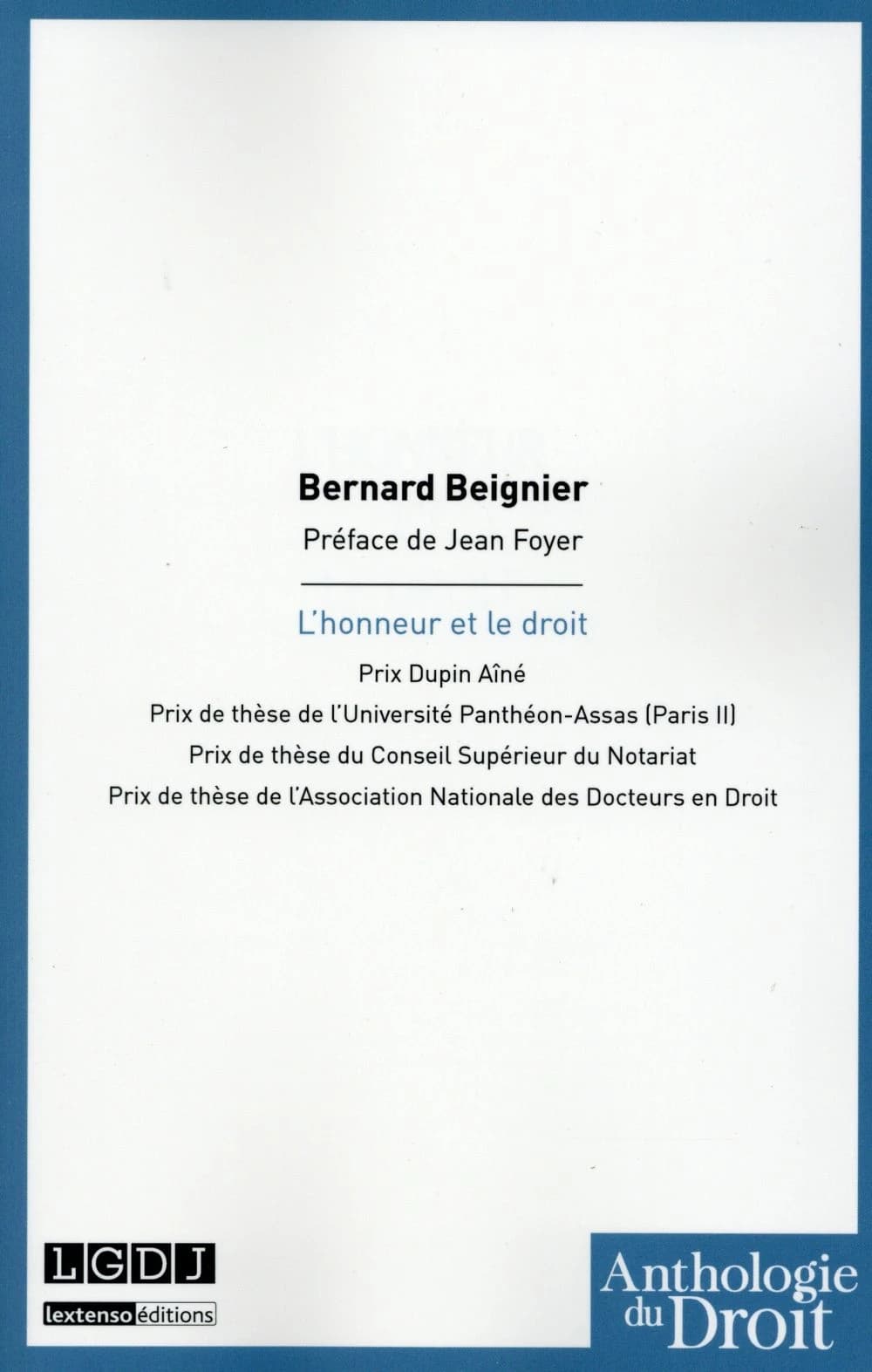 L'honneur et le droit ([Reproduction en fac. similé]) Bernard Beignier,... ; préface de Jean Foyer,...