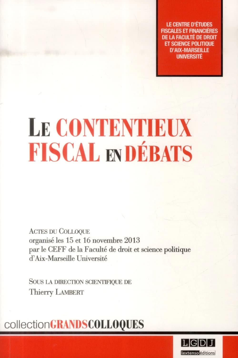 Le contentieux fiscal en débats : actes du colloque