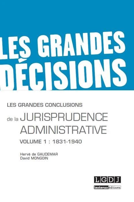 Les grandes conclusions de la jurisprudence administrative. Volume 1, 1831-1940