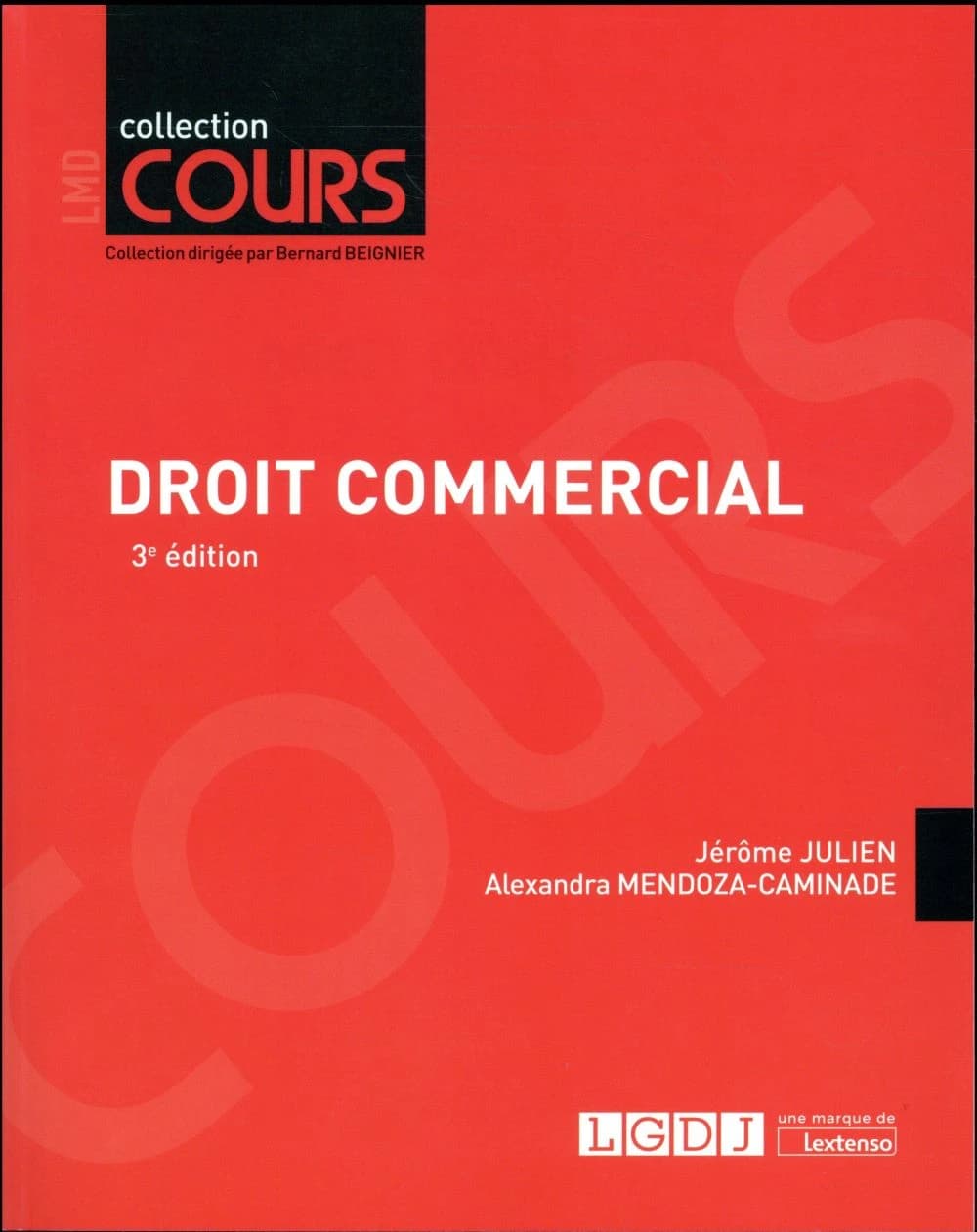 Droit commercial (3e éd.) Jérôme Julien,... Alexandra Mendoza-Caminade,...