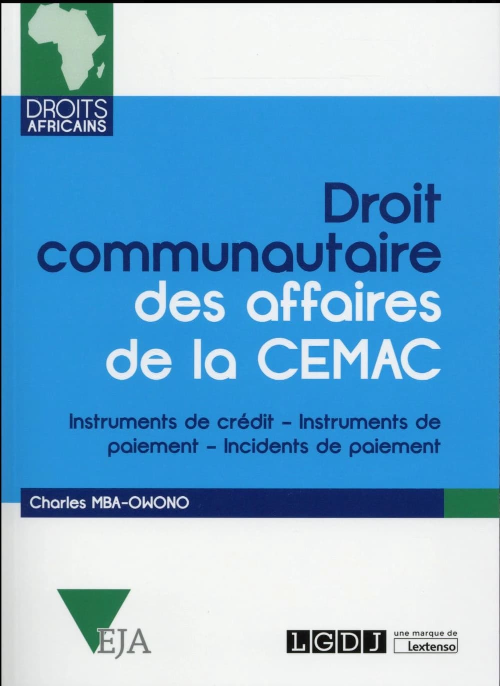 Droit communautaire des affaires de la CEMAC : instruments de crédit, instruments de paiement, incidents de paiement