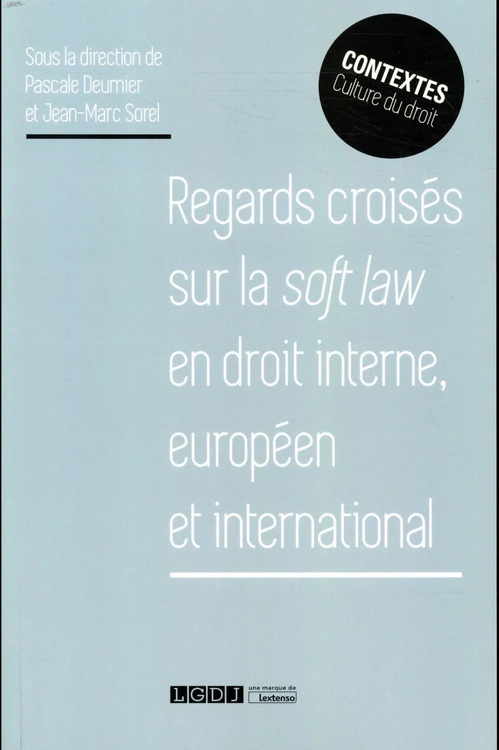 Regards croisés sur la soft law en droit interne, européen et international
