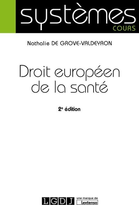 Droit européen de la santé (2e éd.) Nathalie de Grove-Valdeyron,...