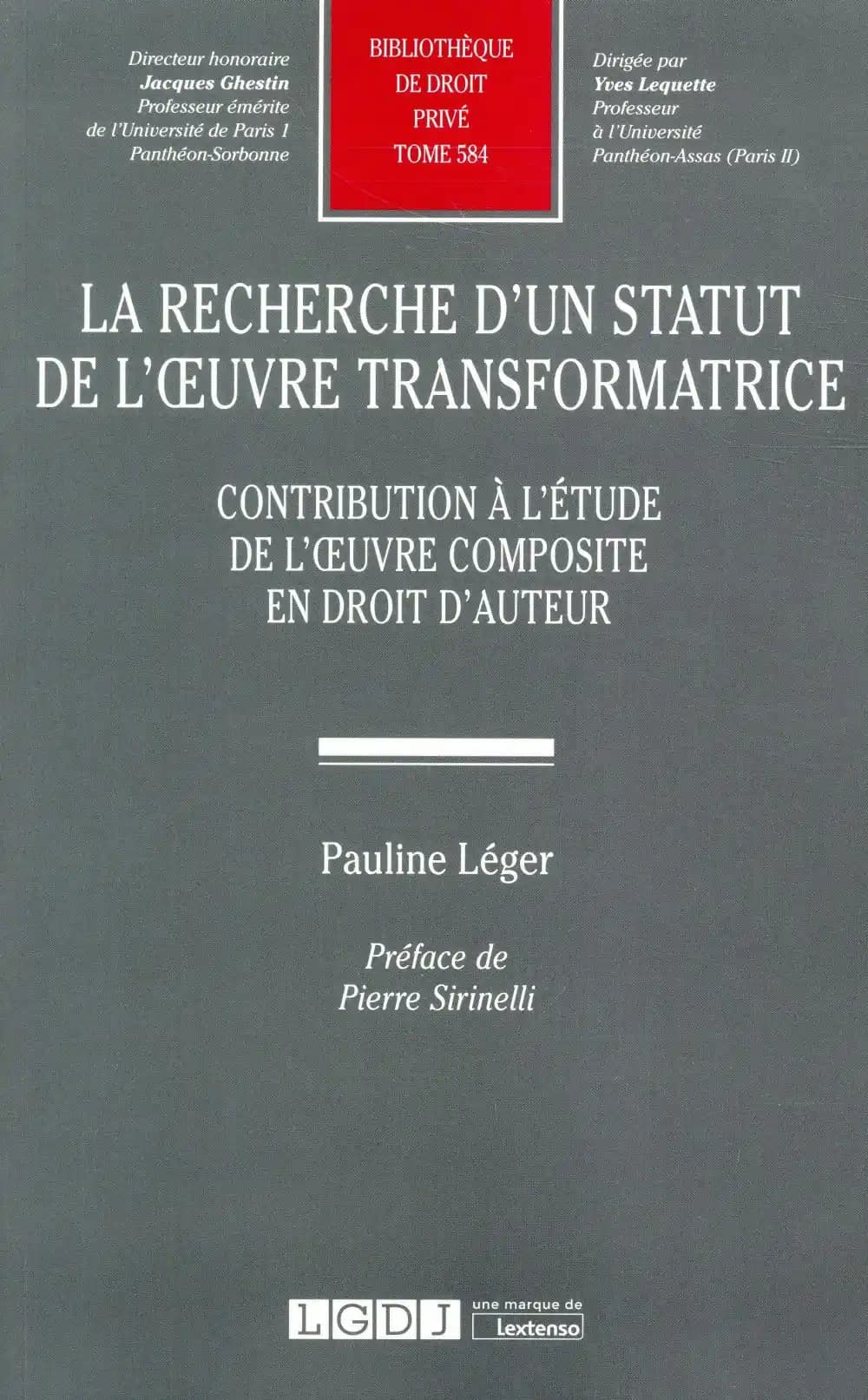 La recherche d'un statut de l'oeuvre transformatrice : contribution à l'étude de l'oeuvre composite en droit d'auteur