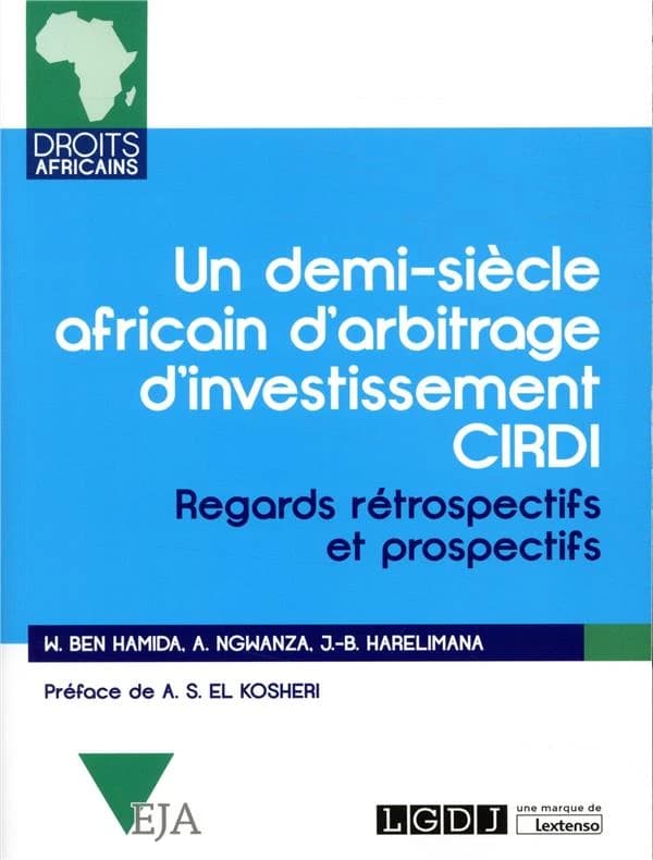 Un demi-siècle africain d'arbitrage d'investissement CIRDI : regards rétrospectifs et prospectifs