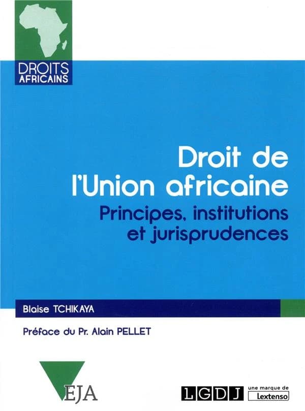 Droit de l'Union africaine : principes, institutions et jurisprudences