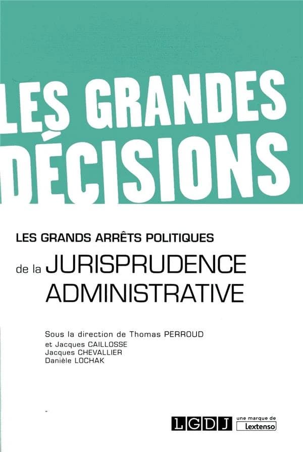 Les grands arrêts politiques de la jurisprudence administrative