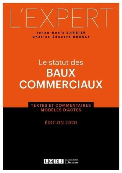Le statut des baux commerciaux (Éd. 2020) Jehan-Denis Barbier et Charles-Édouard Brault ; avec le concours de Séverine Valade, Sabine Chastagnier