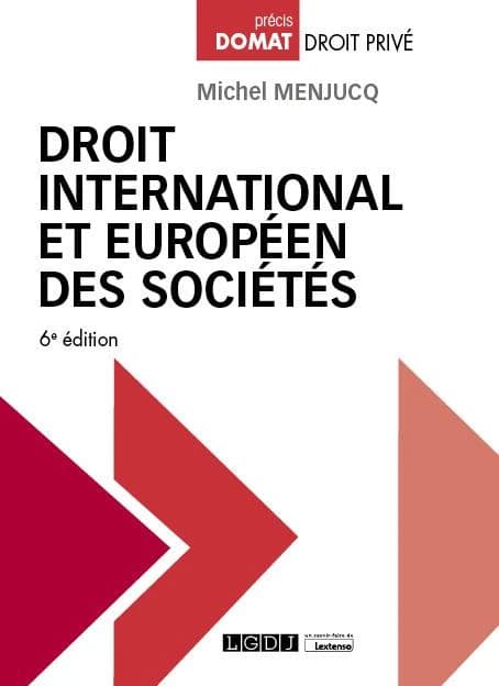 Droit international et européen des sociétés (6e éd.) Michel Menjucq,...