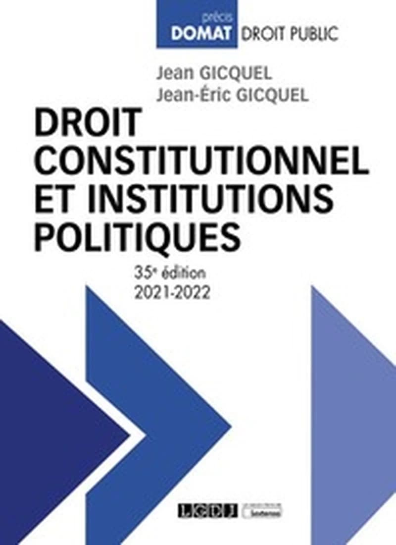 Droit constitutionnel et institutions politiques (35e éd., 2021-2022) Jean Gicquel, ... Jean-Éric Gicquel,...