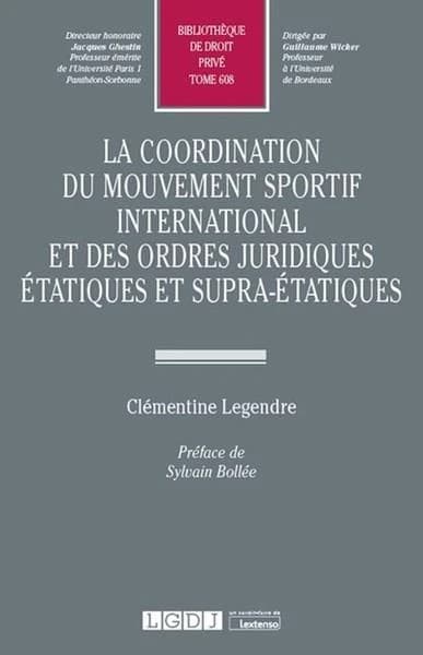 La coordination du mouvement sportif international et des ordres juridiques étatiques et supra-étatiques