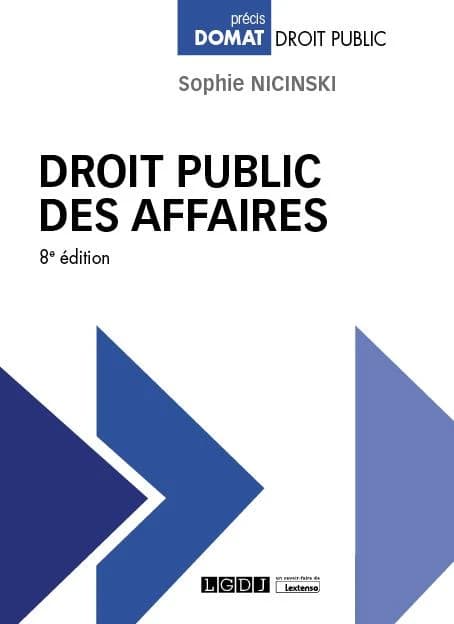 Droit public des affaires (8e éd.) Sophie Nicinski,...