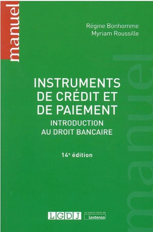 Instruments de crédit et de paiement : introduction au droit bancaire (14e éd.) Régine Bonhomme,... Myriam Roussille,...