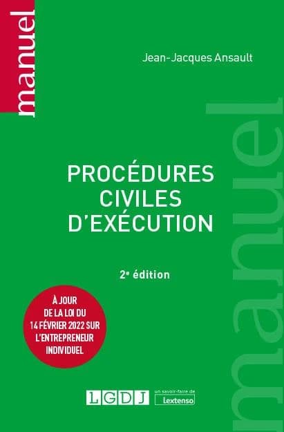 Procédures civiles d'exécution (2e éd., à jour de la loi du 14 février 2022 sur l'entrepreneur individuel) Jean-Jacques Ansault,...