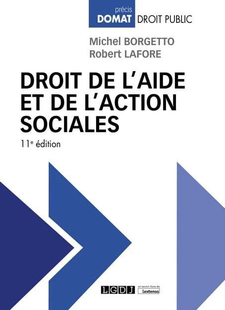 Droit de l'aide et de l'action sociales (11e éd.) Michel Borgetto,... Robert Lafore,...