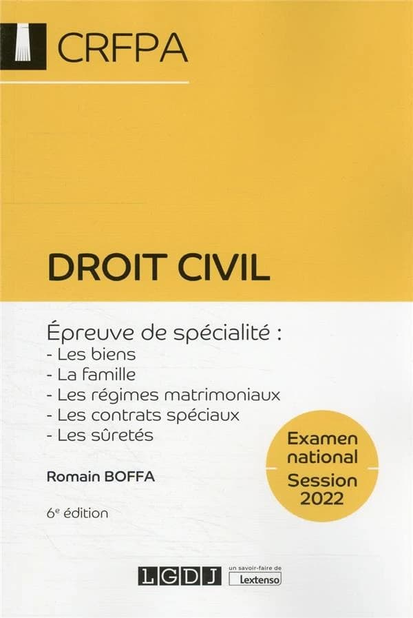 Droit civil : épreuve de spécialité : les biens, la famille, les régimes matrimoniaux, les contrats spéciaux, les sûretés : examen national, session 2022 (6e éd.) Romain Boffa