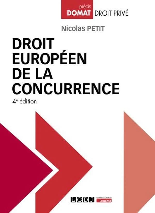 Droit européen de la concurrence (4e éd.) Nicolas Petit,...