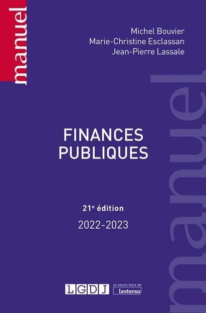 Finances publiques (21e éd., 2022-2023) Michel Bouvier,... Marie-Christine Esclassan,... Jean-Pierre Lassale,...