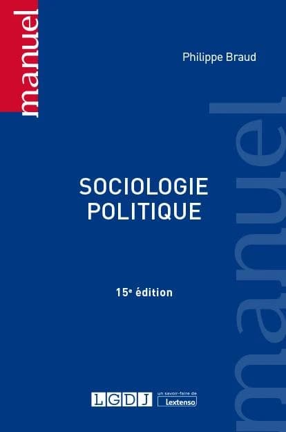 Sociologie politique (15e éd.) Philippe Braud,...