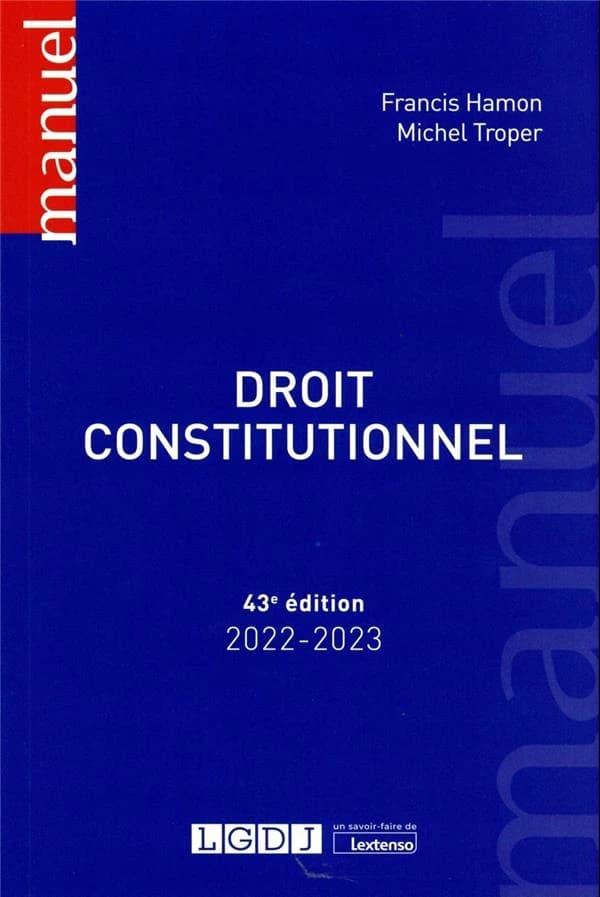 Droit constitutionnel (43e éd., 2022-2023) Francis Hamon,... Michel Troper,...